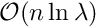 ${\cal O}( n \ln \lambda)$