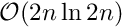 ${\cal O}(2 n \ln 2 n)$